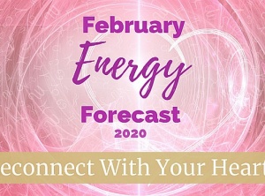 Reconnect With Your Heart - February Energy Forecast