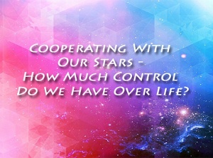 Cooperating With Our Stars - How Much Control Do We Have Over Life?