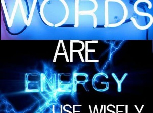 Be Careful of How You Use Words!