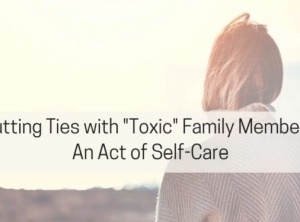 Breaking Toxic Family Ties Without Remorse