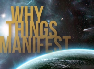 Why Things Manifest