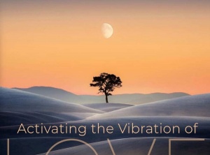 Activating the Vibration of Love