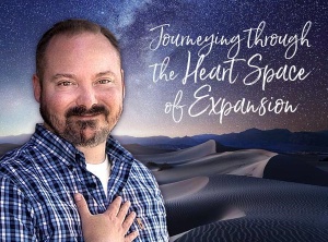 Journeying Through The Heart Space of Expansion