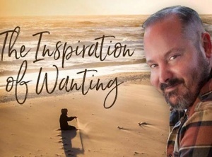 The Inspiration of Wanting