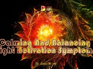 Calming And Balancing Light Activation Symptoms