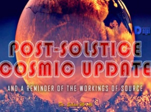 Post-Solstice Cosmic Update
