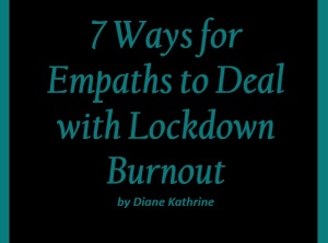 7 Ways for Empaths to Deal with Lockdown Burnout