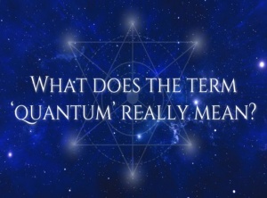 What Does The Term ‘Quantum’ Really Mean?