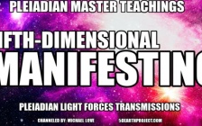 Fifth-Dimensional Manifesting – Pleiadian Light Forces Transmissions