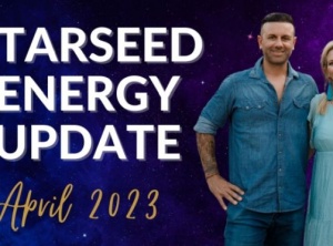 Starseed Energy Update - April 2023