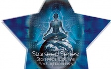 Starseed Series: Starseeds, Walk-Ins And Lightworkers