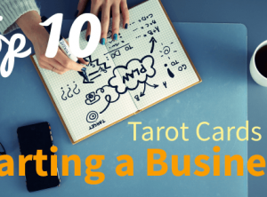 Top 10 Tarot Cards for Starting a Business