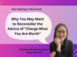Why You May Want to Reconsider the Business Advice of “Charge What You Are Worth”