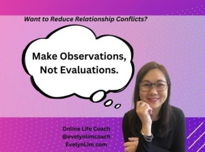 How to Reduce Relationship Conflicts: Make Observations, Not Evaluations