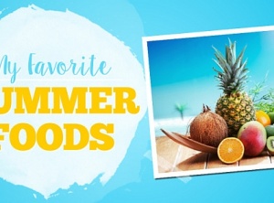 My Favorite Summer Foods