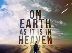 On Earth as it is in Heaven...