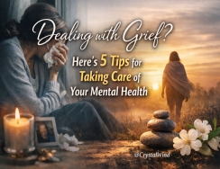 Dealing with Grief? Here's 5 Tips for Taking Care of Your Mental Health