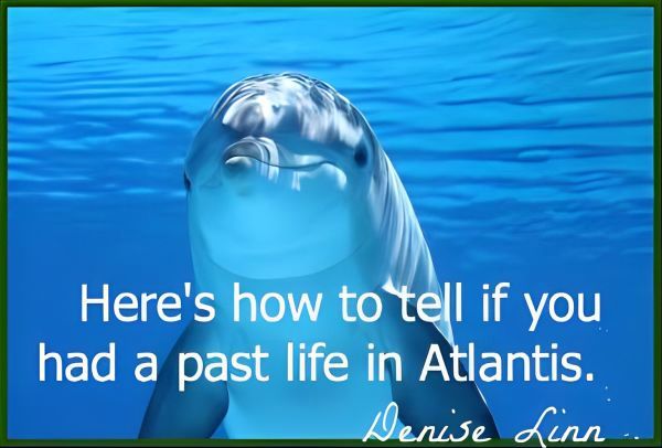How To Tell If You Had A Past Life In Atlantis