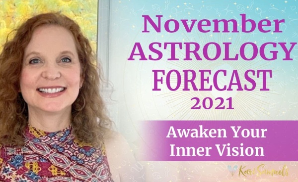 November 2021 Astrology Forecast - Awaken Your Inner Vision