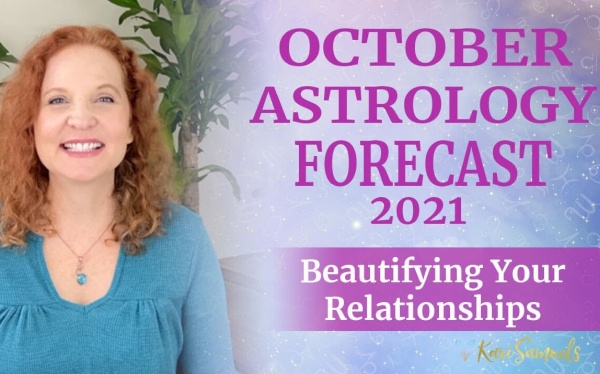 October 2021 Astrology Forecast - Beautifying Your Relationships