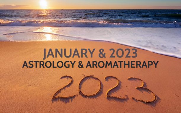 January 2023 Astrology & Aromatherapy January 2023 Astrology & Aromatherapy