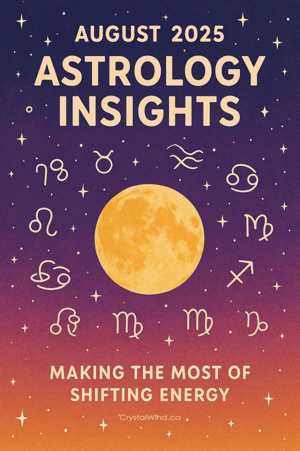 August 2025 Astrology Insights: Making the Most of Shifting Energy August 2025 Astrology Insights: Making the Most of Shifting Energy