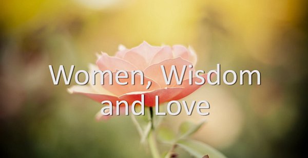 Women, Wisdom and Love women-wisdom-love
