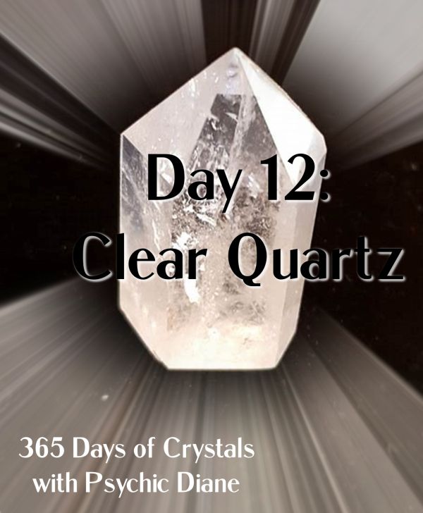 365 Days of Crystals - Day 12: Clear Quartz