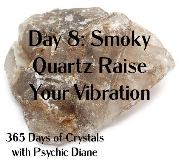 365 Days of Crystals - Day 8: Smoky Quartz Raise Your Vibration