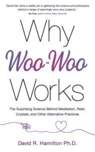 Why Woo-Woo Works