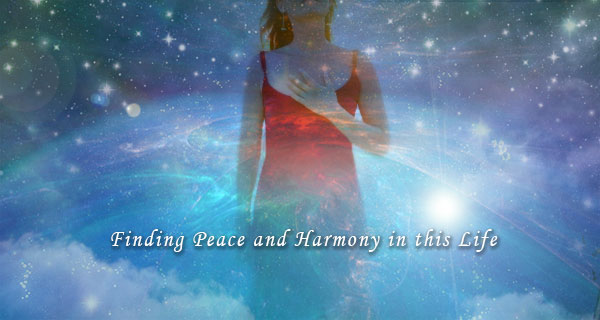 Finding Peace and Harmony in this Life finding-peace-and-harmony-in-this-life