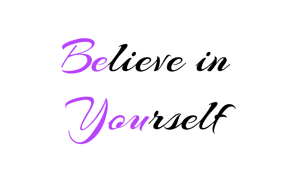 The Incredible Power of Believing in Yourself believe-in-yourself