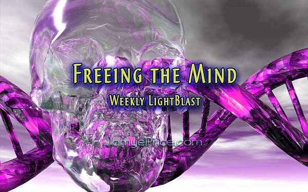 Freeing the Mind ~ Weekly LightBlast