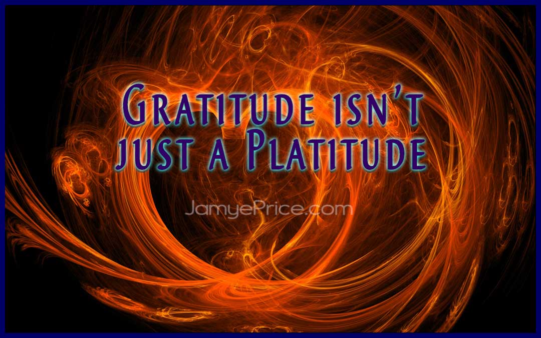 Gratitude Isn’t Just a Platitude