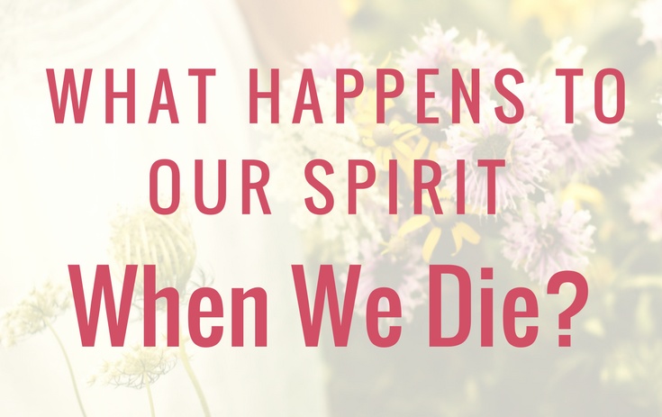 spirit when we die