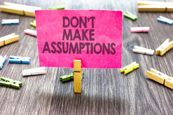 Assumptions Lead To Wrong Conclusions