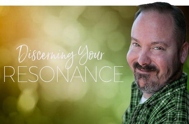 Discerning Your Resonance Discerning Your Resonance