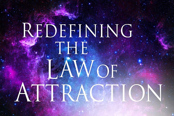 Redefining the Law of Attraction