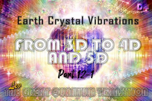 Earth Crystal Vibrations From 3D To 4D And 5D Earth Crystal Vibrations From 3D To 4D And 5D