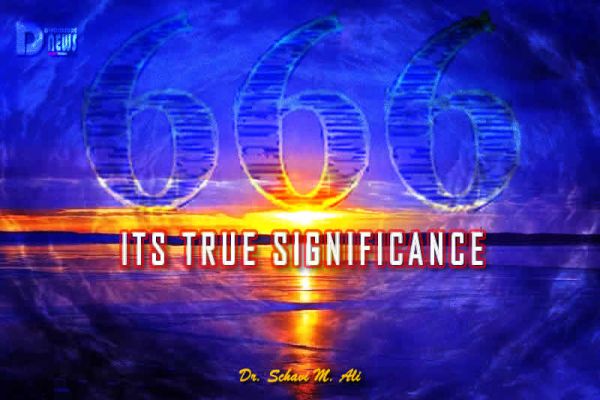 666 - Its True Significance 666 - Its True Significance
