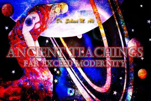 Ancient Teachings Far Exceed Modernity Ancient Teachings Far Exceed Modernity