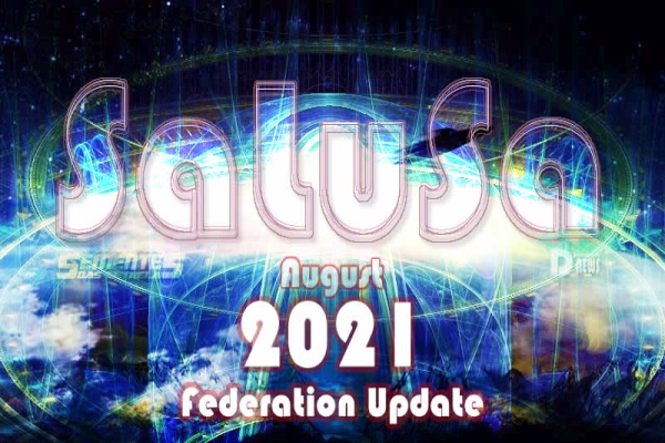 Federation Update: SaLuSa - August 2021 Federation Update: SaLuSa - August 2021