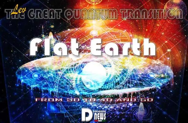 The Great Quantum Transition: Flat Earth - From 3D To 4D And 5D