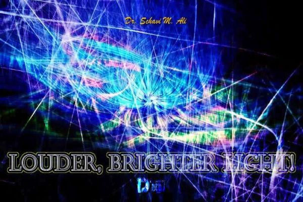 Louder Brighter Light! Louder Brighter Light!