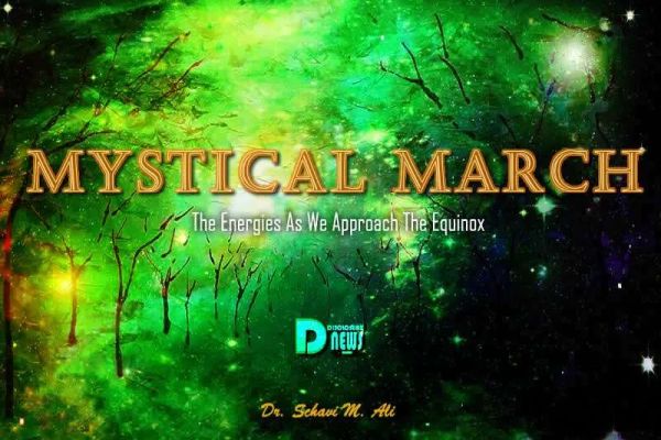 Mystical March: The Energies As We Approach The Equinox Mystical March: The Energies As We Approach The Equinox