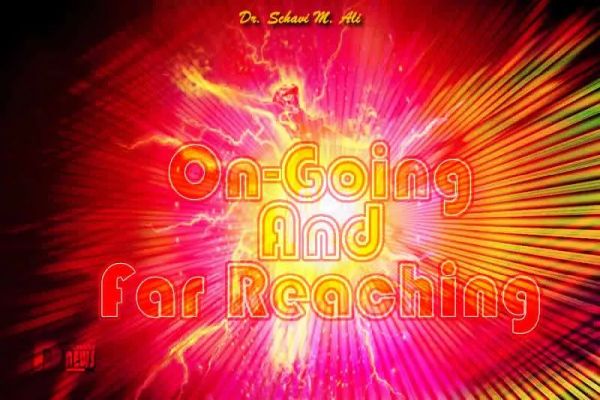 On-Going And Far Reaching On-Going And Far Reaching
