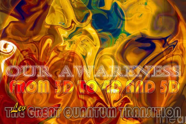 The Great Quantum Transition - Our Awareness The Great Quantum Transition - Our Awareness