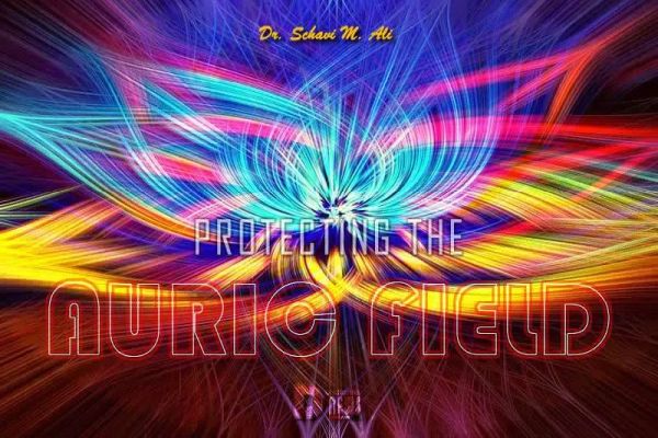 Protecting The Auric Field Protecting The Auric Field