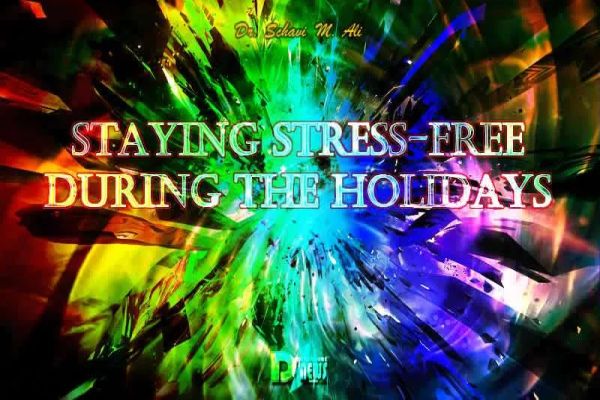 Staying Stress-Free During The Holidays Staying Stress-Free During The Holidays