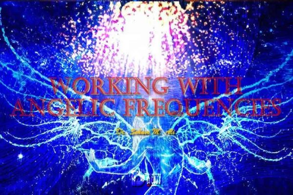 Working With Angelic Frequencies Working With Angelic Frequencies